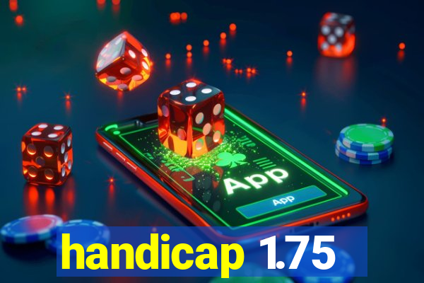 handicap 1.75